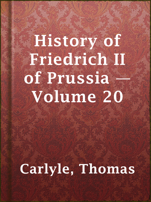 Title details for History of Friedrich II of Prussia — Volume 20 by Thomas Carlyle - Available